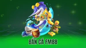 bắn cá FM88